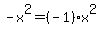 -x%5E2=%28-1%29%2Ax%5E2