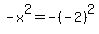 -x%5E2=-%28-2%29%5E2