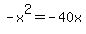 -x%5E2=-40x