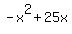-x%5E2+%2B+25x