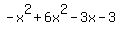 -x%5E2+%2B+6x%5E2+-+3x+-+3%29