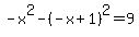 -x%5E2-%28-x%2B1%29%5E2=9