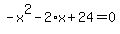 -x%5E2-2%2Ax%2B24=0