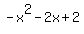 -x%5E2-2x%2B2