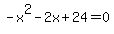 -x%5E2-2x%2B24=0