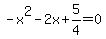 -x%5E2-2x%2B5%2F4=0