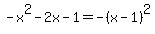 -x%5E2-2x-1=-%28x-1%29%5E2