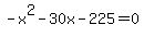 -x%5E2-30x-225=0