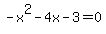 -x%5E2-4x-3=0