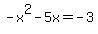 -x%5E2-5x=-3