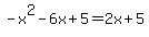-x%5E2-6x%2B5=2x%2B5