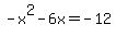 -x%5E2-6x=-12