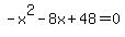 -x%5E2-8x%2B48=0
