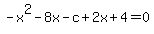 -x%5E2-8x-c%2B2x%2B4=0