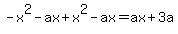 -x%5E2-ax%2Bx%5E2-ax=ax%2B3a