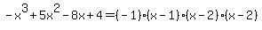 -x%5E3%2B5x%5E2-8x%2B4=%28-1%29%28x-1%29%28x-2%29%28x-2%29