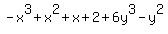 -x%5E3+%2B+x%5E2+%2B+x+%2B2+%2B6y%5E3+-+y%5E2