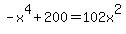 -x%5E4%2B200=102x%5E2