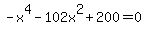 -x%5E4-102x%5E2%2B200=0
