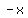 -x+