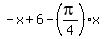 -x+%2B+6+-+%28pi%2F4%29%2Ax