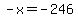 -x+=+-246