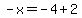 -x+=+-4%2B2