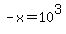 -x+=+10%5E3