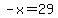 -x+=+29