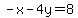-x+-+4y+=+8
