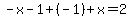 -x-1%2B%28-1%29%2Bx=2
