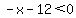 -x-12%3C0