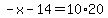-x-14=+10%2A20