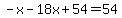-x-18x%2B54=54