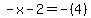 -x-2=-%284%29