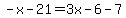 -x-21=3x-6-7