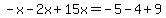 -x-2x%2B15x=-5-4%2B9