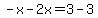 -x-2x=3-3