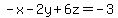 -x-2y%2B6z=-3