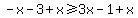 -x-3%2Bx%3E=3x-1%2Bx