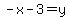 -x-3+=+y