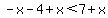 -x-4%2Bx%3C7%2Bx
