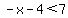 -x-4%3C7