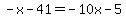 -x-41=-10x-5