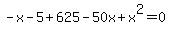 -x-5%2B625-50x%2Bx%5E2=0