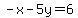 -x-5y=6