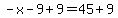 -x-9%2B9=45%2B9
