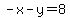 -x-y=8