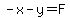 -x-y=F