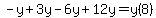 -y%2B3y-6y%2B12y=y%288%29